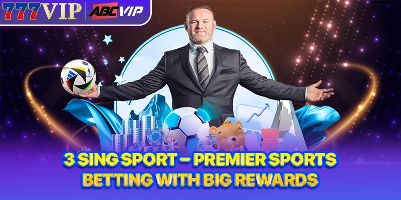3 Sing Sport – Premier Sports Betting With Big Rewards