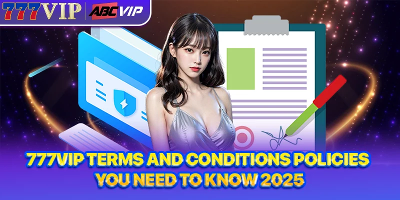 777VIP Terms and Conditions Policies You Need to Know 2025