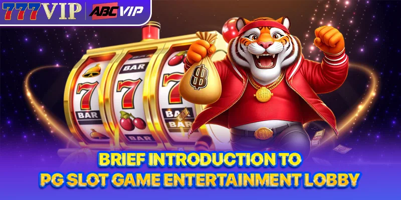 Brief introduction to PG slot game entertainment lobby
