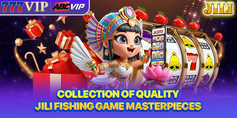 Collection of quality JILI Fishing Game masterpieces