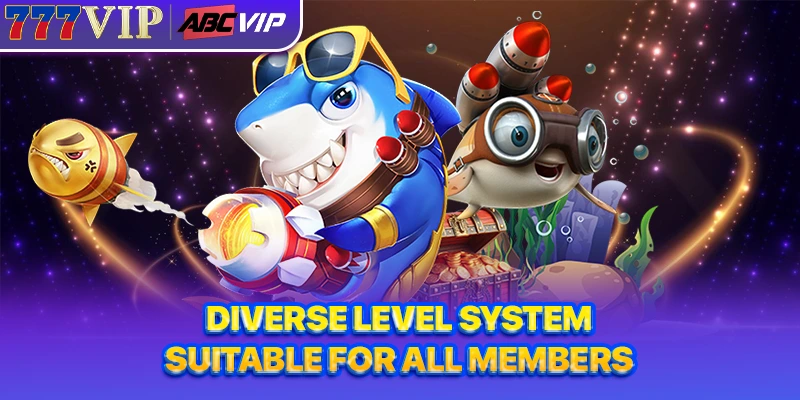 Diverse level system, suitable for all members