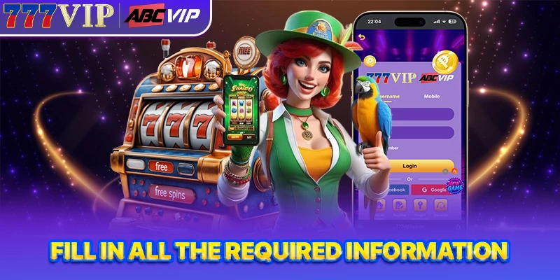 Fill in all the required information