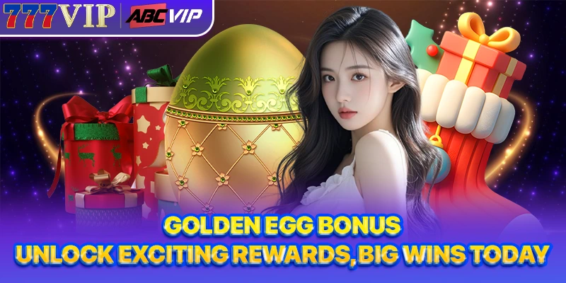 Golden egg bonus 777VIP