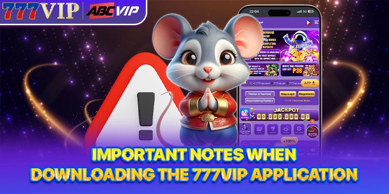 Important notes when downloading the 777VIP application