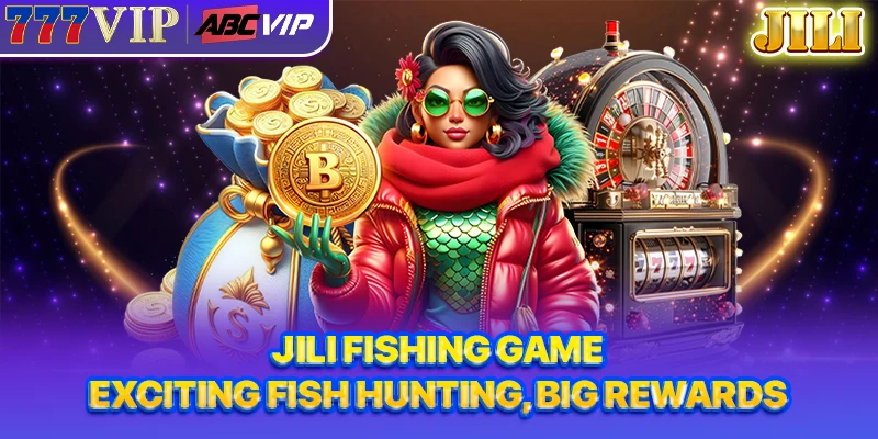 JILI Fishing Game | Exciting Fish Hunting, Big Rewards