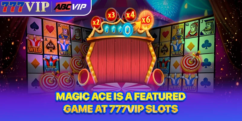 Magic Ace is a featured game at 777VIP Slots