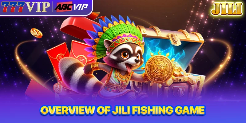 Overview of JILI Fishing Game