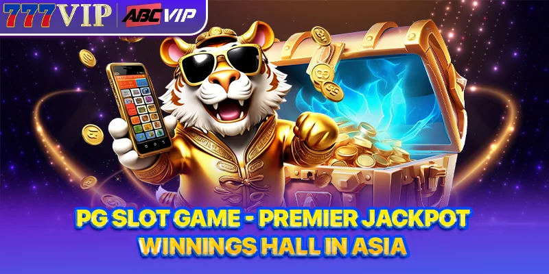 PG Slot Game - Premier Jackpot Winnings Hall In Asia