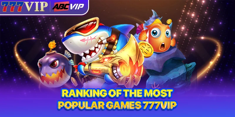 Ranking of the most popular games 777VIP