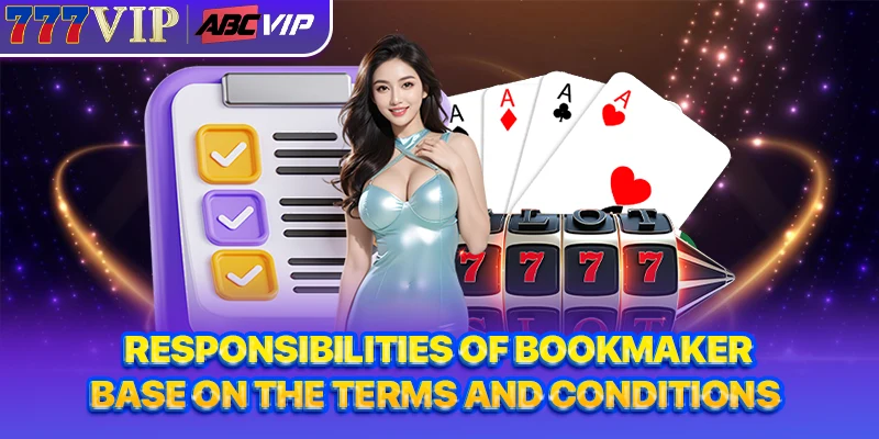 Responsibilities of the bookmaker base on the terms and conditions