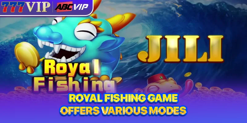 Royal Fishing Game offers various modes