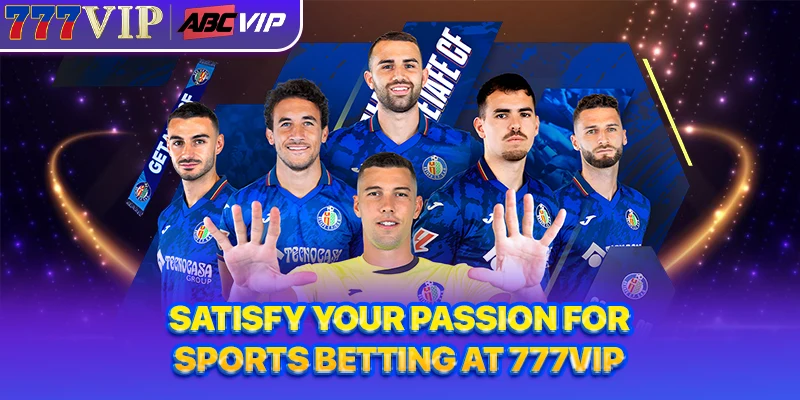 Satisfy your passion for sports betting at 777VIP