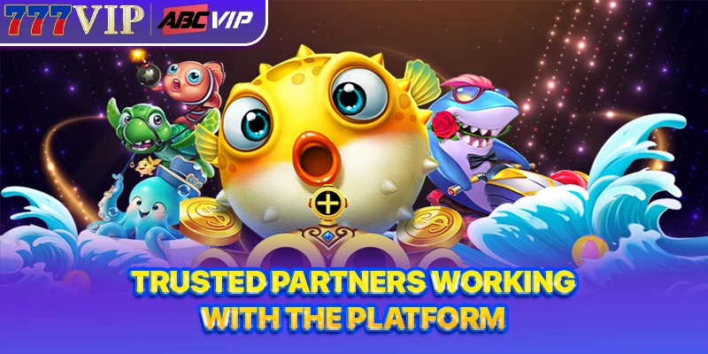 Trusted partners working with the platform